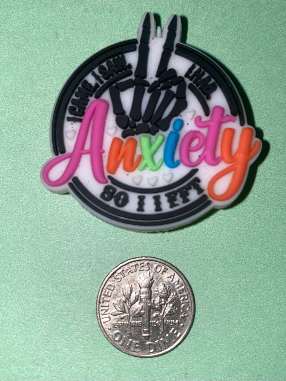 (10 for $15) "I Came, I Saw, I Had Anxiety, So I Left" Statement. Crocs Charms